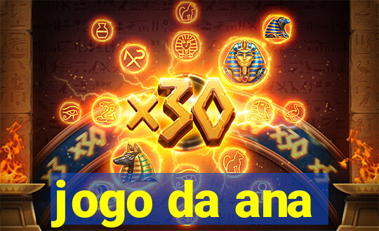 jogo da ana